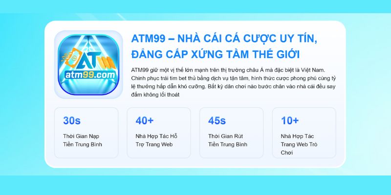 ATM99 - Nhà Cái Uy Tín & Đẳng Cấp Đáng Trải Nghiệm 2026 2 Thông Tin Về Nhà Cái Atm99